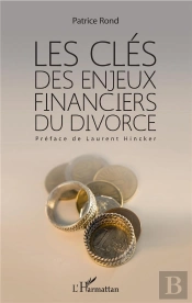 Les Clés Des Enjeux Financiers Du Divorce