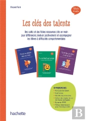 Les Clés Des Talents : Des Outils Et Des Fiches Ressources Clés En Main Pour Différencier, Évaluer Positivement Et Accompagner Les Élèves À Difficultés Comportementales