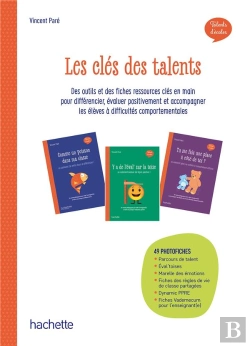Bertrand.pt - Les Clés Des Talents : Des Outils Et Des Fiches Ressources Clés En Main Pour Différencier, Évaluer Positivement Et Accompagner Les Élèves À Difficultés Comportementales