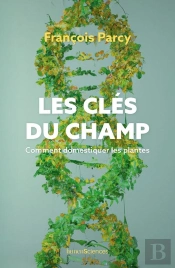 Les Clés Du Champ : Comment Domestiquer Les Plantes