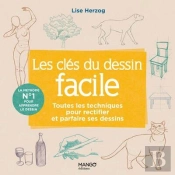 Les Clés Du Dessin Facile : Toutes Les Techniques Pour Rectifier Et Parfaire Ses Dessins