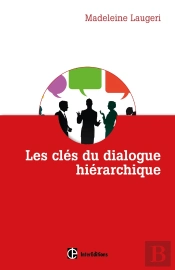Les Clés Du Dialogue Hiérarchique ; La Méthode Des Trois Contrats