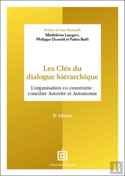 Bertrand.pt - Les Clés Du Dialogue Hiérarchique : L'Organisation Co-Construite : Concilier Autorité Et Autonomie (2e Édition)