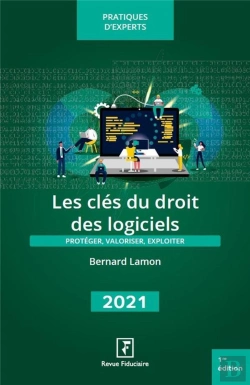 Bertrand.pt - Les Clés Du Droit Des Logiciels : Protéger, Valoriser, Exploiter (Édition 2021)