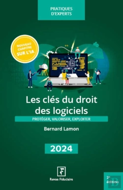Bertrand.pt - Les Clés Du Droit Des Logiciels : Protéger, Valoriser, Exploiter (Édition 2024)