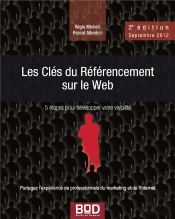 Les Clés Du Référencement Sur Le Web ; 5 Étapes Pour Développer Votre Visibilité (Édition 2009)