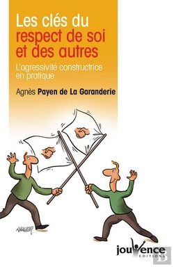 Bertrand.pt - Les Clés Du Respect De Soi Et Des Autres ; L'Agressivité Constructrice En Pratique
