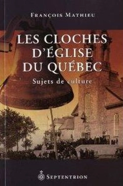 Bertrand.pt - Les Cloches D'Église Du Québec ; Sujets De Culture