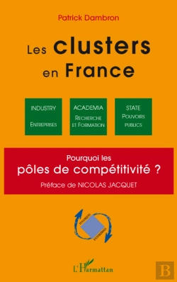 Bertrand.pt - Les Clusters En France ; Pourquoi Les Pôles De Competitivité ?