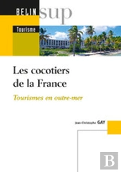 Les Cocotiers De La France ; Tourismes En Outre-Mer