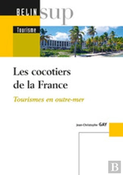 Bertrand.pt - Les Cocotiers De La France ; Tourismes En Outre-Mer