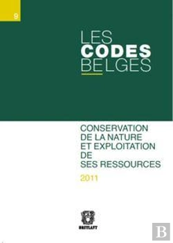 Bertrand.pt - Les Code Belges T.9 Conservation De La Nature Et Exploitation De Ses Ressources