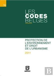 Les Codes Belges. T.10 Protection De L'Environnement Et Droit De L'Urbanisme (2 Volumes)