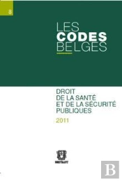 Les Codes Belges .Tome 8- Droit De La Sante Et De La Securite Publiques 2011-2 Volumes