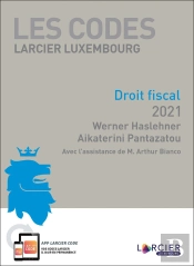 Les Codes Larcier Luxembourg : Code Fiscal 2021