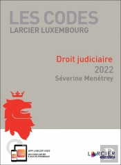 Les Codes Larcier Luxembourg : Code Larcier Luxembourg Droit Judiciaire (Édition 2022)
