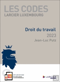 Bertrand.pt - Les Codes Larcier Luxembourg : Droit Du Travail (Édition 2023)