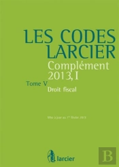 Les Codes Larcier T.5. Droit Fiscal - Complement 2013-I, 29eme Edition