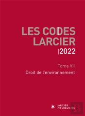 Les Codes Larcier T.7 ; Droit De L'Environnement (Édition 2022)