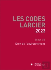 Les Codes Larcier : Tome 7 : Droit De L'Environnement (Édition 2023)