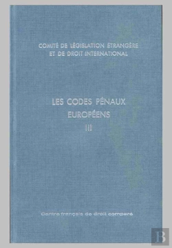 Bertrand.pt - Les Codes Pénaux Européens T.3 ; Liechtenstein, Luxembourg, Principauté De Monaco, Norvège, Pays-Bas, Pologne
