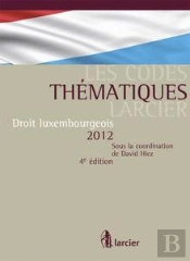 Les Codes Thématiques Larcier ; Droit Luxembourgeois 2012 (4e Édition)