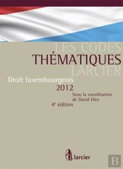 Bertrand.pt - Les Codes Thématiques Larcier ; Droit Luxembourgeois 2012 (4e Édition)