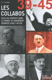Les Collabos - Ceux Qui Partout Dans Le Monde Se Rangerent Derriere Adolf Hitler