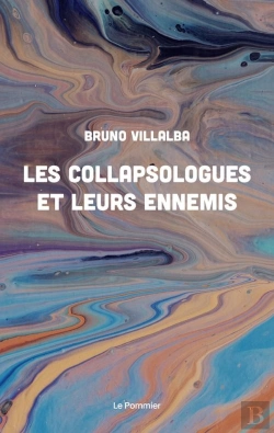 Bertrand.pt - Les Collapsologues Et Leurs Ennemis