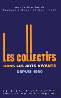 Bertrand.pt - Les Collectifs Artistiques Dans Les Arts Vivants Depuis 1980