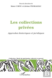 Les Collections Privées ; Approches Historiques Et Juridiques