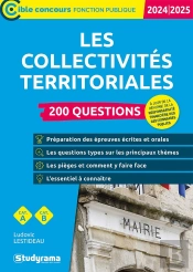 Les Collectivités Territoriales : 200 Questions ; Catégories A Et B (Édition 2024/2025)