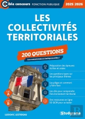 Les Collectivités Territoriales : 200 Questions (Catégories A Et B) (Édition 2025/2026)