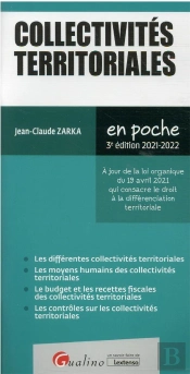 Les Collectivites Territoriales, 3eme Ed - Tout Sur Les Collectivites Territoriales, Acteurs Majeurs