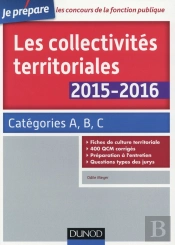Les Collectivités Territoriales ; Catégorie A, B, C (5e Édition)