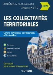 Les Collectivités Territoriales ; Catégories A, B Et C ; Cours, Révisions, Préparation À L'Entretien (Édition 2024)