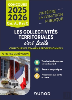 Bertrand.pt - Les Collectivités Territoriales, C'Est Facile ; Catégories A Et B ; Concours Et Examens Professionnels ; Ecrits Et Oraux (Édition 2025/2026)
