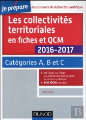 Les Collectivites Territoriales En Fiches Et Qcm 2016-2017 - 4e Ed. - Categories A, B Et C