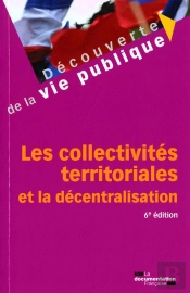 Les Collectivites Territoriales Et La Decentralisation - 6e Edition