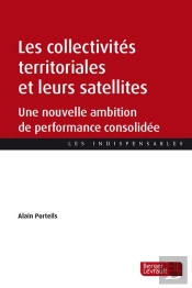Les Collectivités Territoriales Et Leurs Satellites : Une Nouvelle Ambition De Performance Consolidée