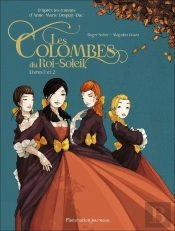 Les Colombes Du Roi-Soleil : Intégrale Tomes 1 Et 2