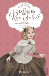 Les Colombes Du Roi Soleil T.13 - Gabrielle, Demoiselle D'Honneur