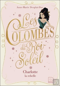 Bertrand.pt - Les Colombes Du Roi-Soleil Tome 3 : Charlotte, La Rebelle