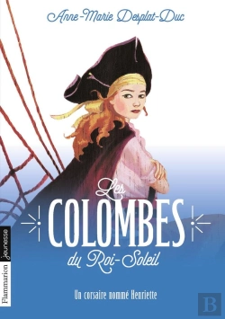 Bertrand.pt - Les Colombes Du Roi-Soleil Tome 7 : Un Corsaire Nommé Henriette