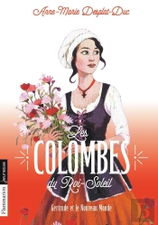 Les Colombes Du Roi-Soleil Tome 8 : Gertrude Et Le Nouveau Monde