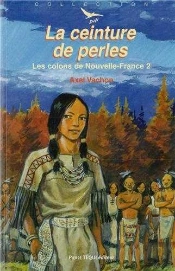 Les Colons De Nouvelle-France Tome 2 ; La Ceinture De Perles