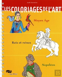 Bertrand.pt - Les Coloriages De L'Art ; Moyen Age, Rois Et Reines, Napoléon