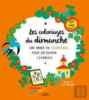 Les Coloriages Du Dimanche : Année C ; Une Année De Coloriages Pour Découvrir L'Évangile (Édition 2024/2025)