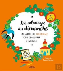 Bertrand.pt - Les Coloriages Du Dimanche : Année C ; Une Année De Coloriages Pour Découvrir L'Évangile (Édition 2024/2025)