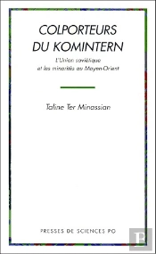 Les Colporteurs Du Komintrem ; L'Union Soviétique Et Les Minorités Au Moyen-Orient